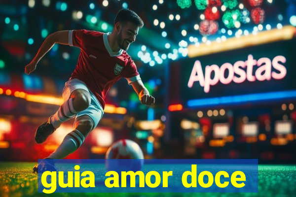 guia amor doce